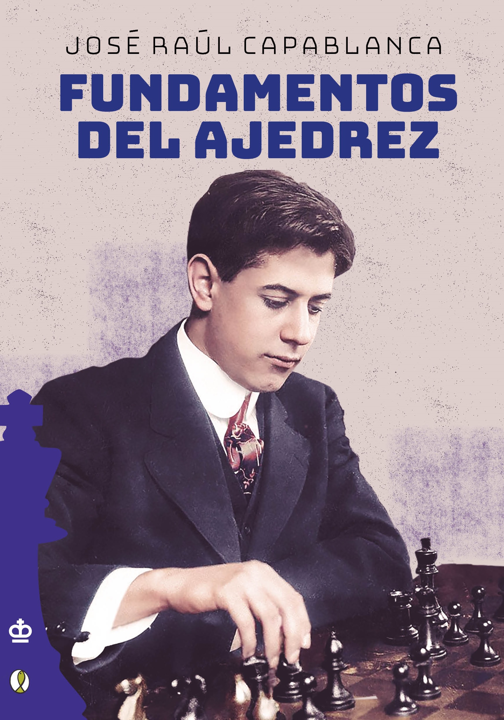 Un final de ajedrez diabólico - Curiosidades y anécdotas sobre José Raúl  Capablanca (1888-1942)